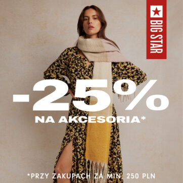 -25% NA AKCESORIA w BIG STAR!