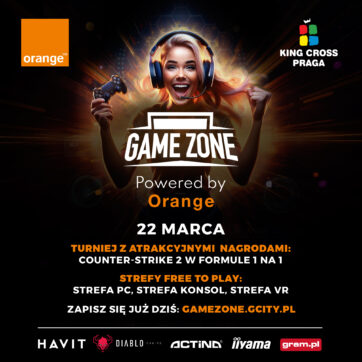 GAME ZONE powered by Orange w King Cross Praga!