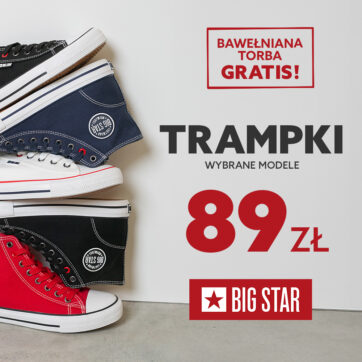 TRAMPKI W PROMOCYJNEJ CENIE + BAWEŁNIANA TORBA GRATIS W BIG STAR!