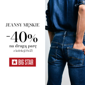 -40% NA DRUGĄ PARĘ SPODNI W BIG STAR!