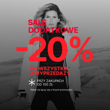 SALE - dodatkowe 20% rabatu na produkty już przecenione.